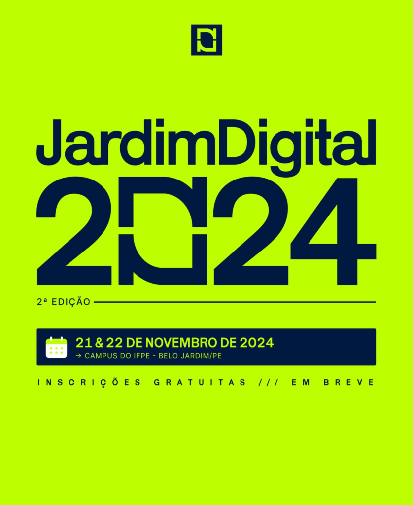 Jardim digital, maior festival de Inovação e Tecnologia do Agreste, está com inscrições abertas; veja como participar | Caruaru e Região
